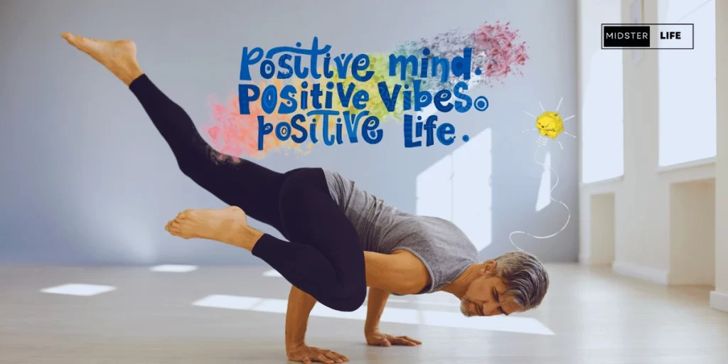 Man doing yoga with accompanying text of "Positive mind. Positive vibes. Positive Life."