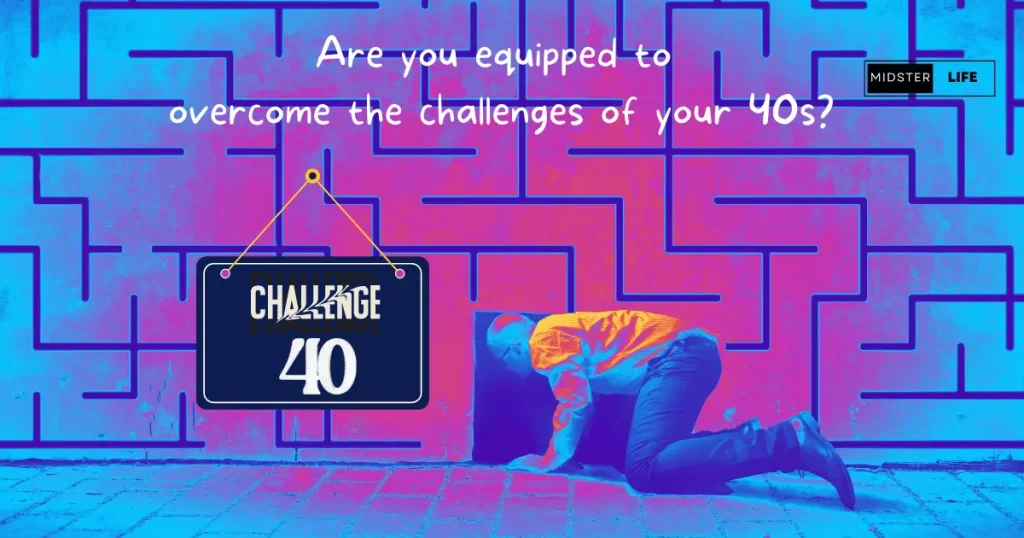 Man on his knees trying to solve a puzzle built into a wall. Accompanying text says: "Are you equipped to overcome the challenges of your 40s?".