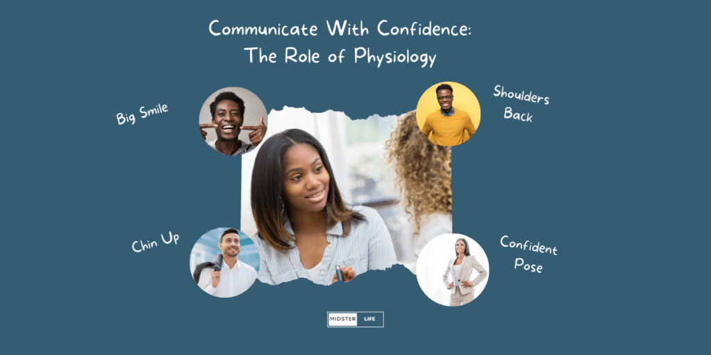 Communication after 40: Communicating with confidence. Image identfies ways to use your physiologyu to communicate more confidently. 1. Big smile. 2. Chin up. 3. Shoulders back. 4. Confident pose.