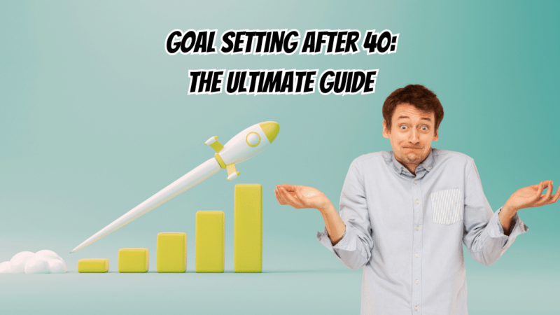 Goal Setting After 40: The Ultimate Guide. Space rocket launching above a bar chart showing upward progress. Next to this is a man looking unsure and confused about how to set goals.